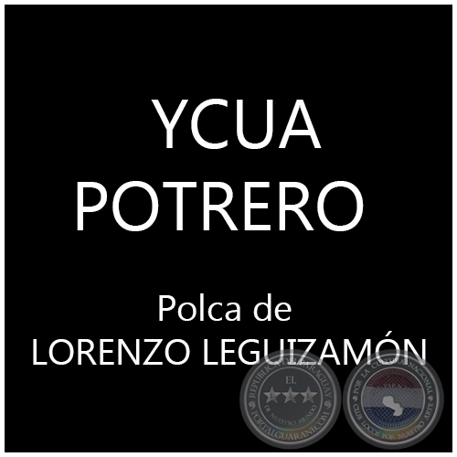 YCUA POTRERO - Polca de LORENZO LEGUIZAMÓN